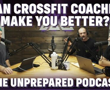 Can a Crossfit Coach Make You a Better Athlete? - The Unprepared Podcast