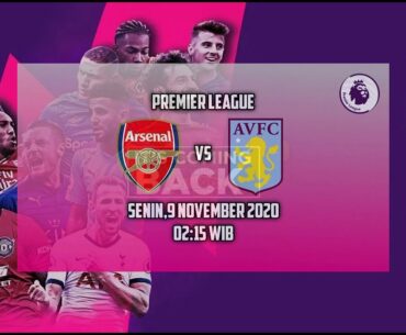 PREDIKSI SKOR ARSENAL VS ASTON VILLA 9 NOV 2020 | EPL | PREDIKSI ARSENAL VS ASTON VILLA
