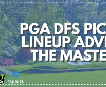 The Masters DFS Picks & Predictions: PGA DFS Strategy, & Lineup Advice for FanDuel & DraftKings