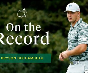 Bryson DeChambeau's already had the best week of his life at the Masters | Masters Press Conference