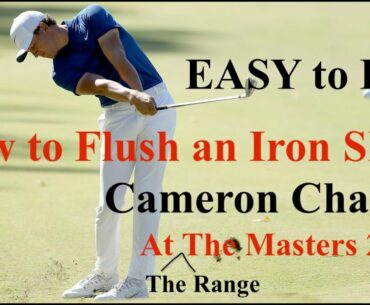 How to Flush an Iron Shot | The Masters 2020 Cameron Champ at The Range