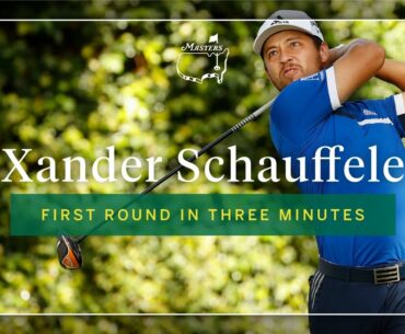 Xander Schauffele | First Round In Three Minutes | The Masters