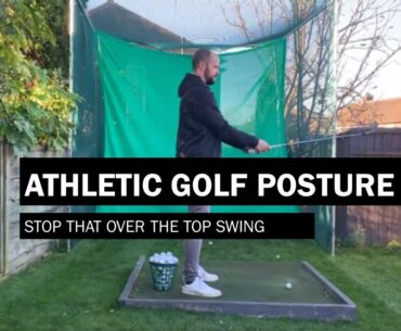 BETTER POSTURE TO STOP SWINGING OVER THE TOP