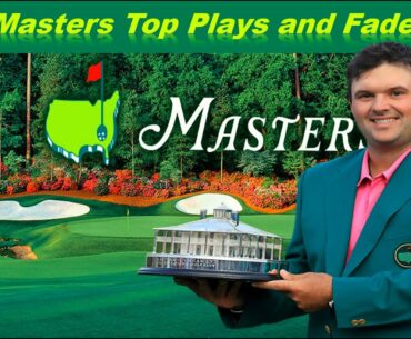 Fantasy Golf - 2020 The Masters - My Top Plays and Fades - DFS Golf