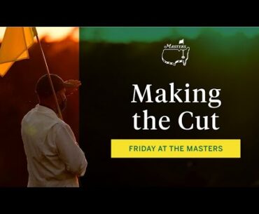 Making the cut | The Masters