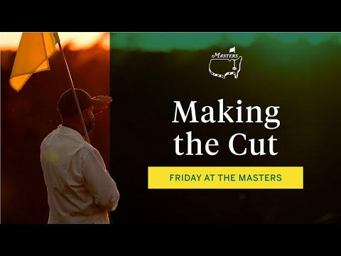 Making the cut | The Masters Making the cut | The Masters