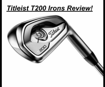 Titleist T200 Irons Review | Best Mid Handicap Irons of 2020