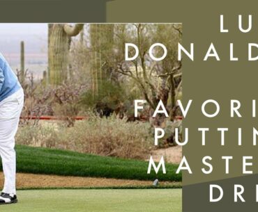 LUKE DONALD'S PUTTING MASTERY DRILL