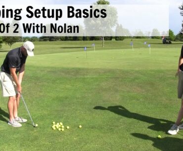 GOLF: Chipping Setup Basics - Part 1 Of 2  With Nolan