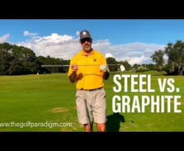 Steel vs. Graphite | The Golf Paradigm