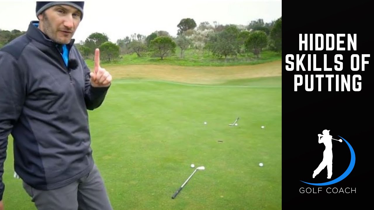 The Hidden Skills of Putting The Hidden Skills of Putting