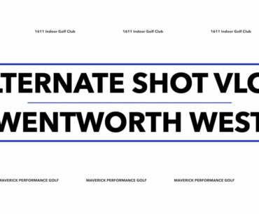 Alternate Shot Course Vlog Back 9   Wentworth Golf Club  West Course