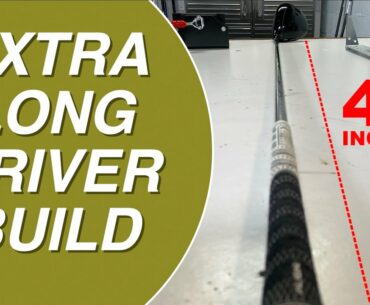 HOW TO BUILD A 48 INCH DRIVER
