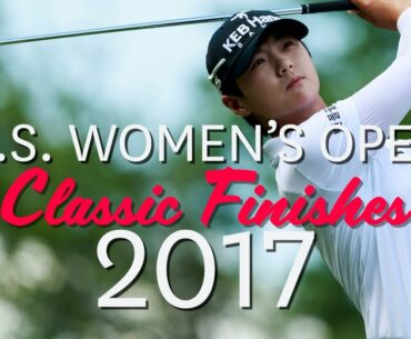 U.S. Women's Open Classic Finishes: 2017