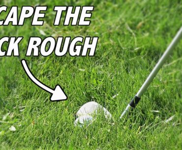 HOW TO ESCAPE THE THICK ROUGH | Golf Chipping Tips
