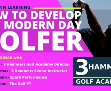 Lockdown Learning - How To Develop The Modern Day Golfer