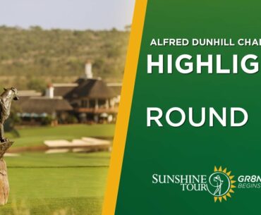 Alfred Dunhill Championship | Highlights Round 1