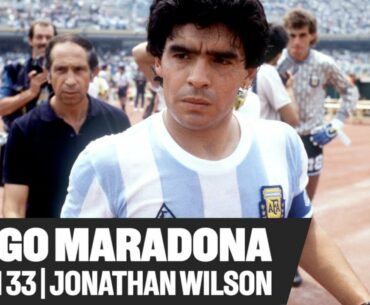 Diego Maradona | Jonathan Wilson on Maradona's fulfillment of the prophesy | Team 33