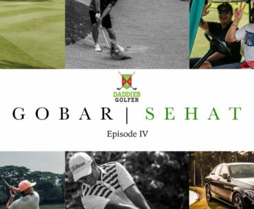 GOBAR SEHAT EPISODE 4 DADDIES GOLFER x GOLFMAGZ