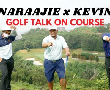 NARAAJIE X KEVIN GOLFTALK ON COURSE