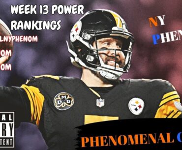 NFL Week 13 Power Rankings: Regardless Of How You Feel The Steelers Are Undefeated