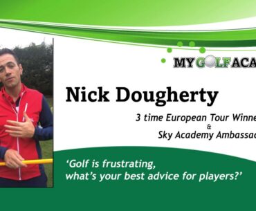 Nick Dougherty - Best Advice for Players