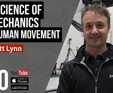 The Science of Biomechanics and Human Movement w/ Dr. Scott Lynn - 280