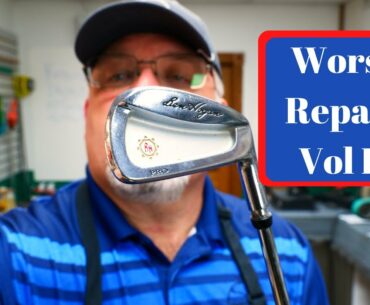 Worst Golf Club Repair Vol II