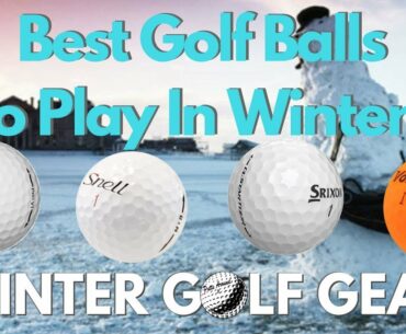 Winter Golf Gear - Best Golf Ball To Play In Winter?