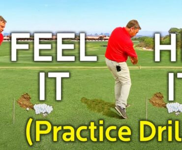 GOLF PRACTICE TIP - FEEL IT HIT IT WHEN MAKING SWING CHANGES