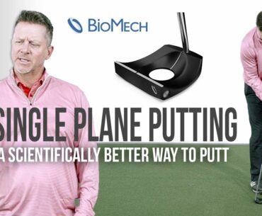 Single Plane Putting with BioMech