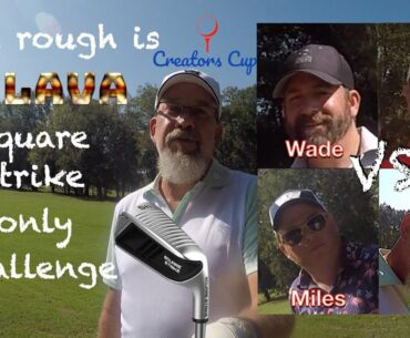 The Rough is Lava, Square Strike Only Challenge. At RTJ Capitol Hill during #creatorscup2020