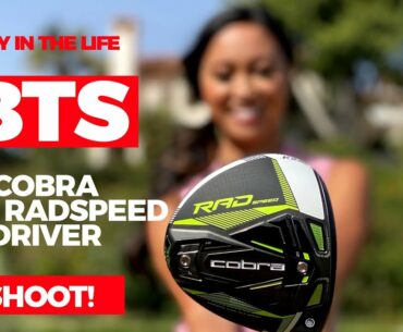 DITL: BTS of COBRA KING RADSPEED DRIVER SHOOT!