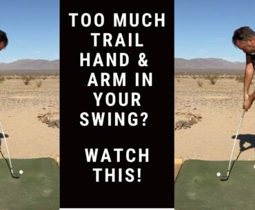 Too Much Trail Hand In Your Swing? [Understanding The Dominant Arm In Your Golf Swing & Your Body]