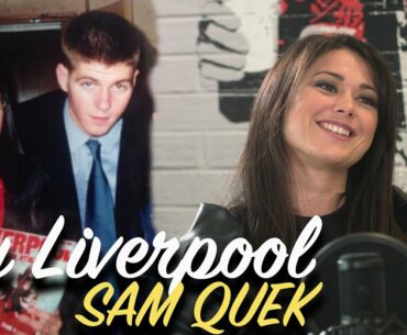 'I Got In A Helicopter To Watch The Final!' | Sam Quek | My Liverpool