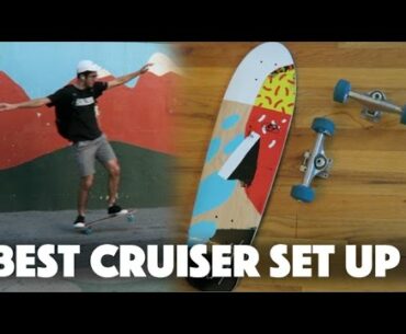 BEST CRUISER SKATEBOARD SETUP!