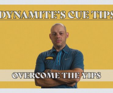 How to overcome the YIPS | DYNAMITE'S CUE TIPS