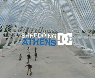 DC SHOES: SHREDDING ATHENS