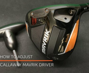 How to adjust your CALLAWAY MAVRIK driver