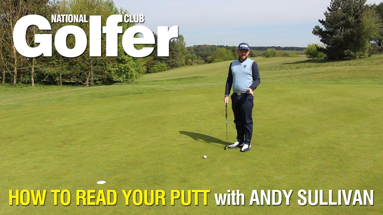 How to read a putt every time with Andy Sullivan How to read a putt every time with Andy Sullivan