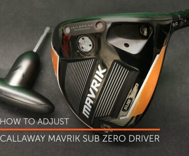 How to adjust your CALLAWAY MAVRIK SUB ZERO driver