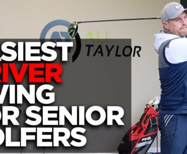 EASIEST DRIVER SWING FOR SENIOR GOLFERS