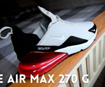 Nike Air Max 270 G Golf Shoes Review. Correct size? Watch before you buy