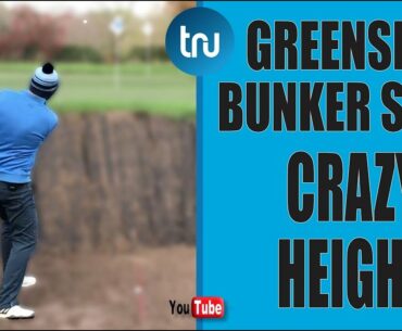 HOW TO PLAY A GREENSIDE BUNKER SHOT - CRAZY HEIGHT