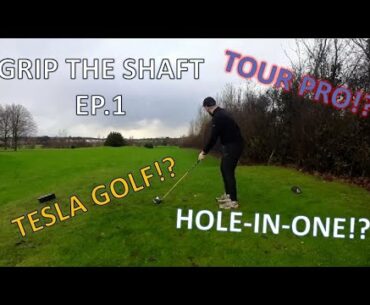 GRIP THE SHAFT EP.1 *HOLE-IN-ONE ALREADY???*