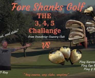 Fore Shanks Golf’s “3,4,5 Series” from Stonebriar Country Club