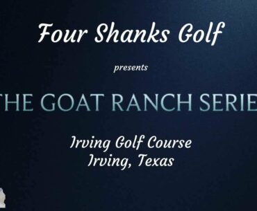 The Goat Ranch Series: Irving Golf Course