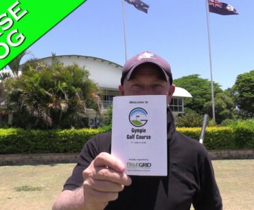 GYMPIE GOLF CLUB COURSE VLOG PART 1