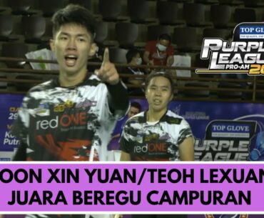 BOON XIN YUAN/TEOH LEXUAN 3-2 TAK KOK XIAN/WONG KHA YAN  | FINAL TOP GLOVE PURPLE LEAGUE PRO-AM 2020