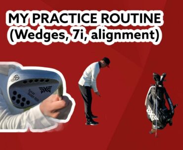 GOLF- My practice routine (wedges, 7i, alignment)
